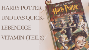 Harry Potter und das quicklebendige Vitamin B12